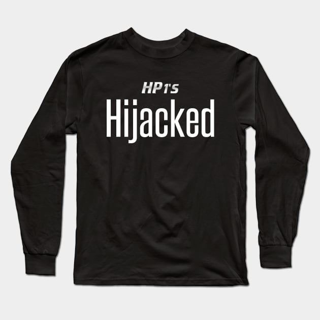 HP1's Hijacked Long Sleeve T-Shirt by HoustonProductions1